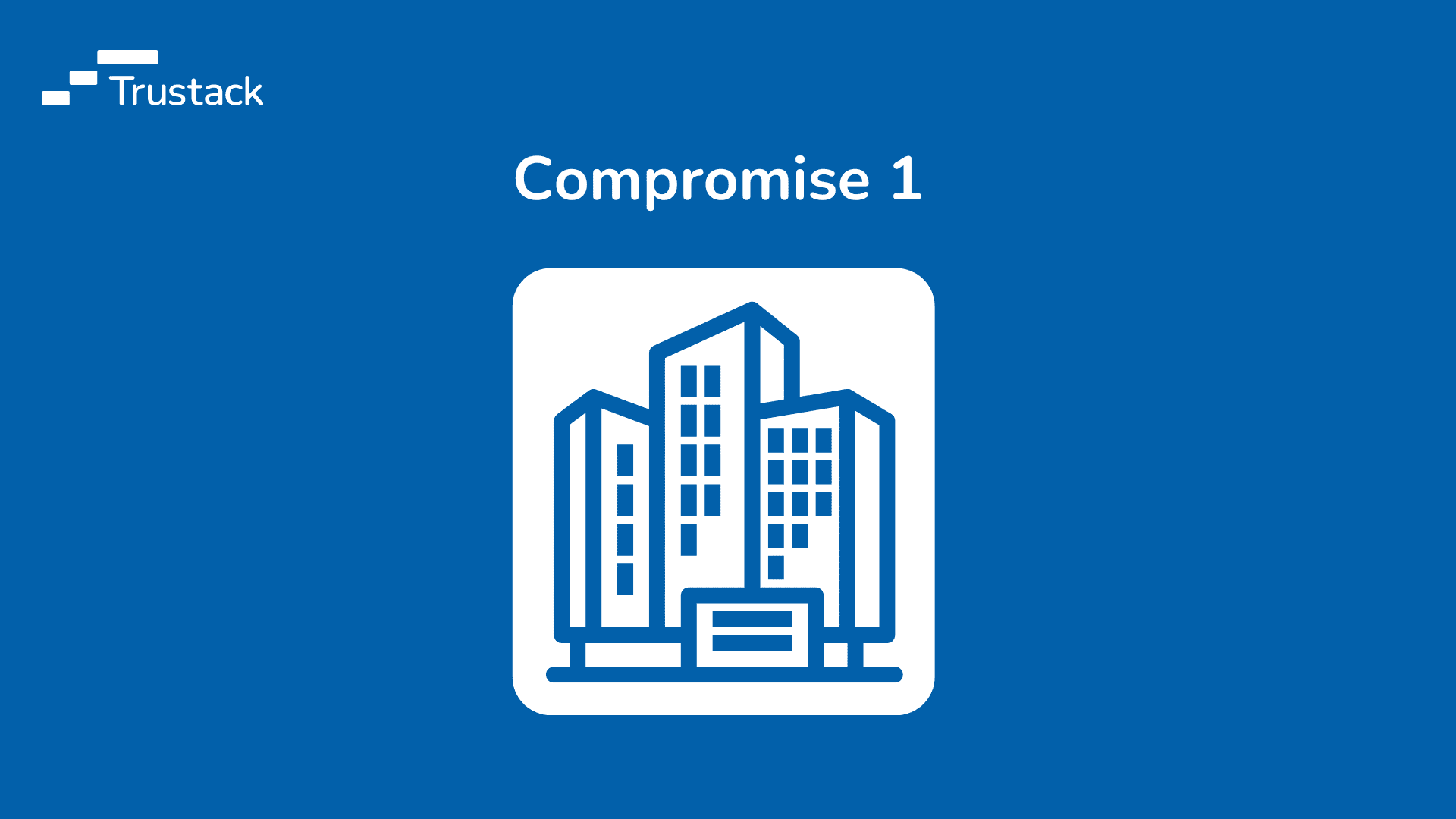 Trustack MSP Cyber Security, IT Services, IT Support. An image features a blue background with a white icon of several high-rise buildings in the center. At the top, bold white text reads "Compromise 1." The top left corner has the logo and text "Trustack," while subtle imagery hints at a recovery position, symbolizing stability amidst compromise.