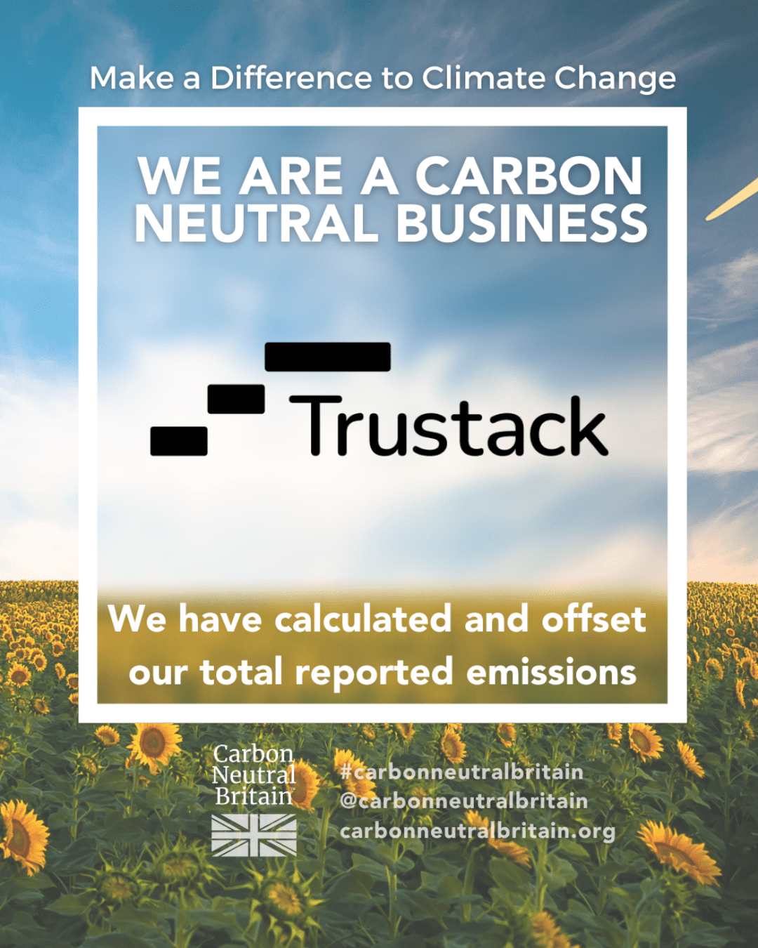 Trustack MSP Cyber Security, IT Services, IT Support. The image features a promotional graphic stating "We are a Carbon Neutral Business" by Trustack, announcing they have calculated and offset their total reported emissions. Highlighting their achievement in the MSP 501 ranking, the background shows a sunflower field under a blue sky, with additional branding from Carbon Neutral Britain.