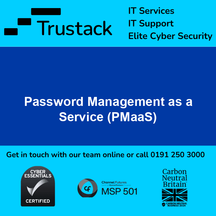 Trustack MSP Cyber Security, IT Services, IT Support. A promotional image for Trustack, showcasing their IT services, IT support, elite cyber security, and Password Management as a Service (PMaaS). Contact information includes a phone number and logos for Cyber Essentials, Channel Futures MSP 501, and Carbon Neutral Britain.