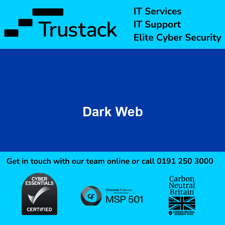 Trustack MSP Cyber Security, IT Services, IT Support. Trustack promotional image. Blue background with company logo top left. Text reads "IT Services, IT Support, Elite Cyber Security." Center text: "Protect Against Dark Web Threats." Contact info and certifications at the bottom.