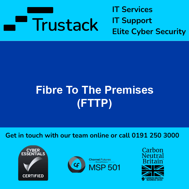 Fibre To The Premises (FTTP)