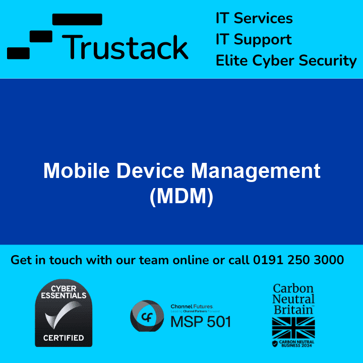 Trustack MSP Cyber Security, IT Services, IT Support. Promotional image for Trustack, showcasing expert IT support and cyber security services. Highlights our leading mobile device management solutions and provides contact options. Features logos for Cyber Essentials Certified, CF MSP 501, and Carbon Neutral Britain.